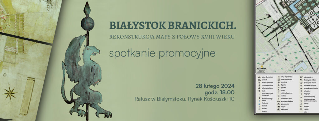 Białystok Branickich. Rekonstrukcja mapy z połowy XVIII wieku | spotkanie promocyjne